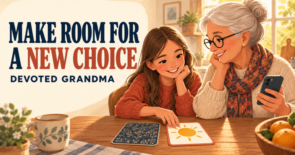 Grandmother calmly accepts an older grandchild’s newly selected ordinary choice at a warm kitchen table beside the headline “Make Room for a New Choice.”